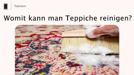 Teppich reinigen mit Bürste und Schaum – effektive Reinigung von Orientteppichen